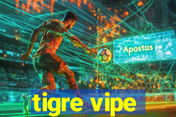 tigre vipe